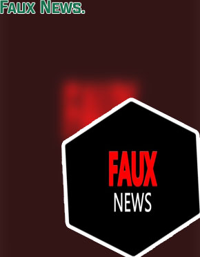 Faux news